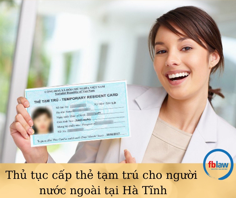 Thủ tục cấp thẻ tạm trú cho người nước ngoài tại Hà Tĩnh