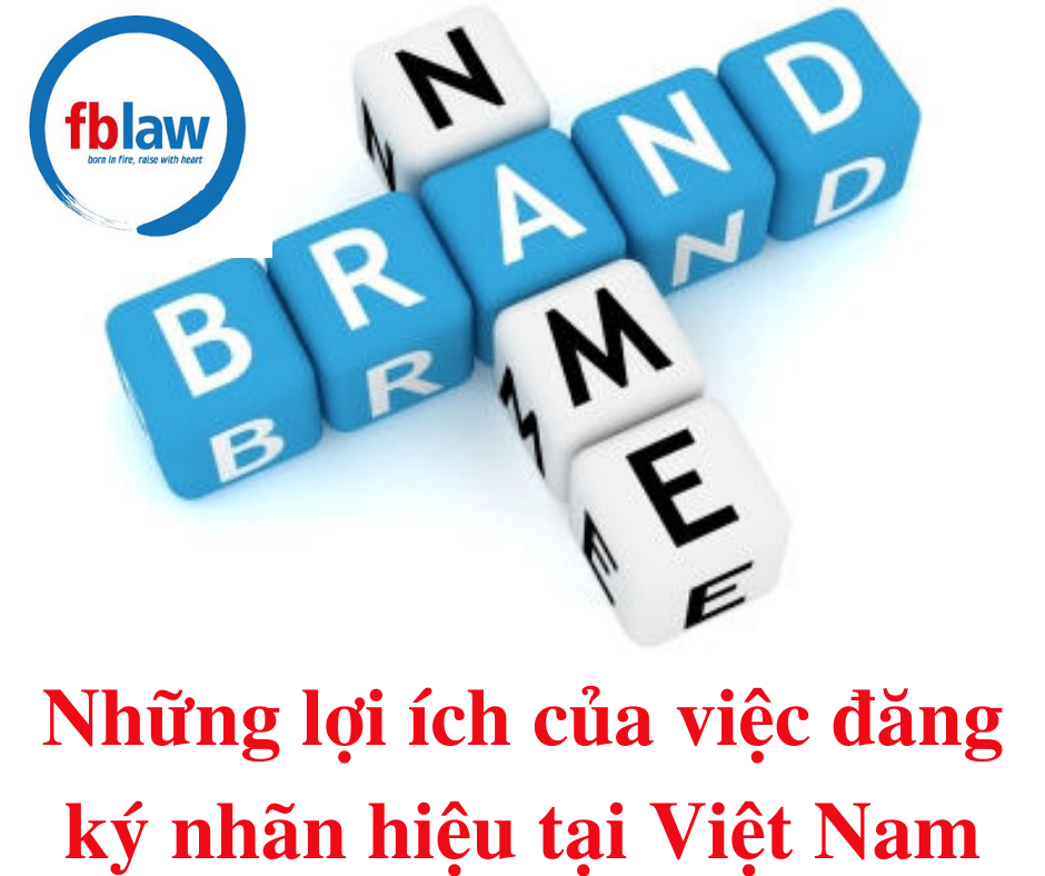 Những lợi ích của việc đăng ký nhãn hiệu tại Việt Nam