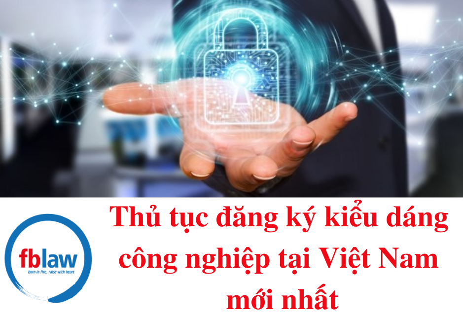 Thủ tục đăng ký kiểu dáng công nghiệp tại Việt Nam mới nhất